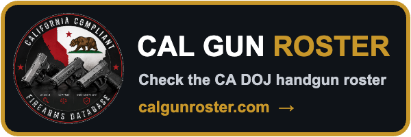 Cal Gun Roster: check the California DOJ handgun roster