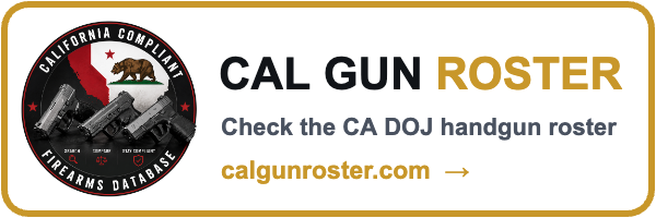 Cal Gun Roster: check the California DOJ handgun roster